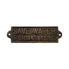 Gusseisenschild, A CAST IRON "SAVE WATER DRINK BEER" PLAQUE