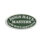 Gusseisenschild, A CAST IRON "DOGS HAVE MASTERS, CATS HAVE SERVANTS" PLAQUE